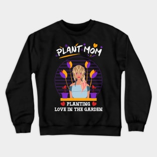 Plant mom planting love in the garden purple Crewneck Sweatshirt